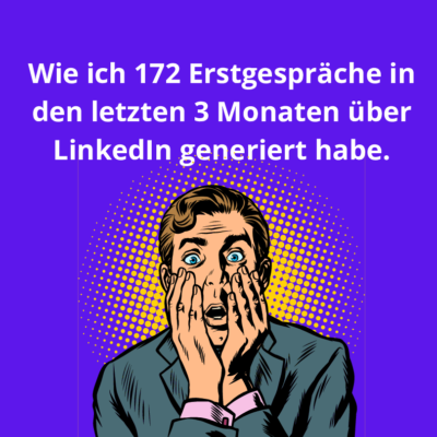 Wie ich 172 Erstgespräche organisch und planbar über LinkedIn generiert habe - ein Artikel von Philipp Müller von Mueller Sales Vertriebs- und Verkaufscoaching in der nähe von Heidelberg